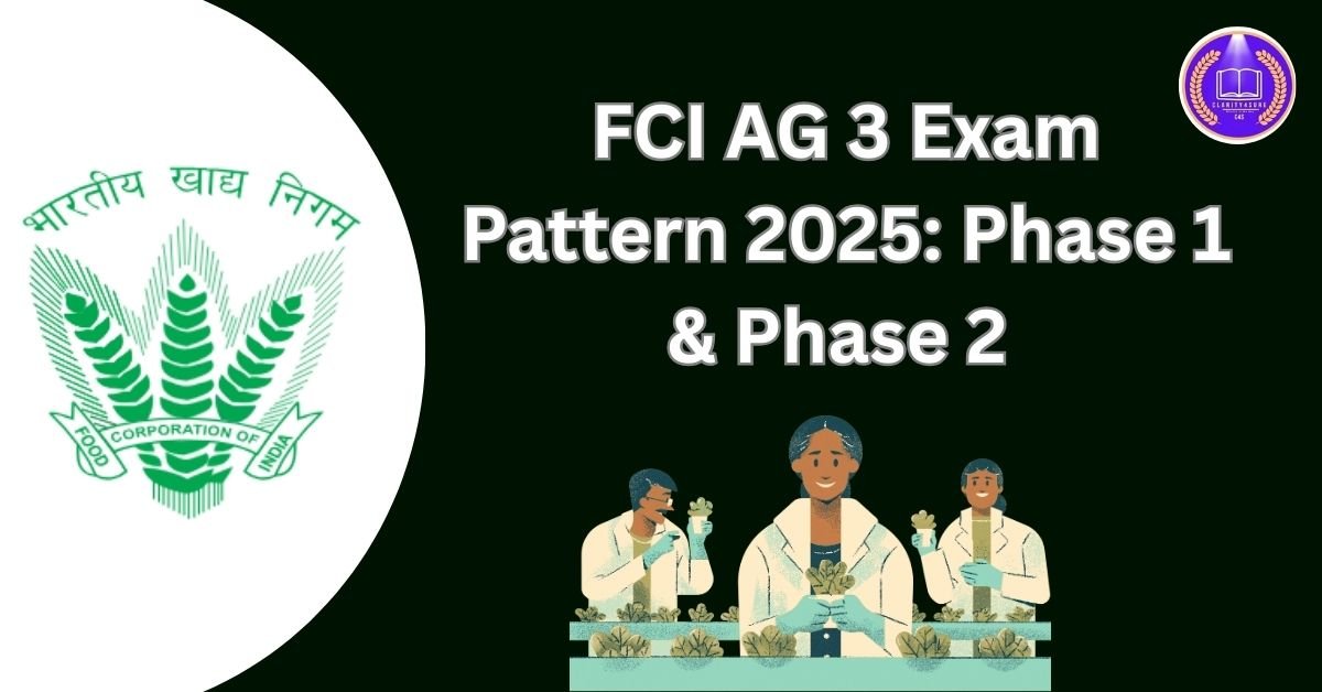 FCI AG 3 Exam Pattern 2025: Phase 1 & Phase 2