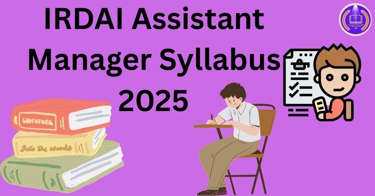 IRDAI Assistant Manager Syllabus 2025