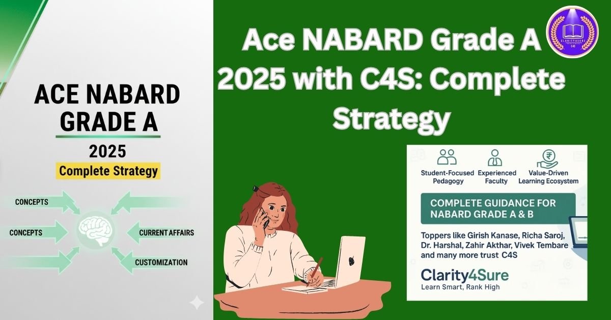 Ace NABARD Grade A 2025 with C4S: Complete Strategy