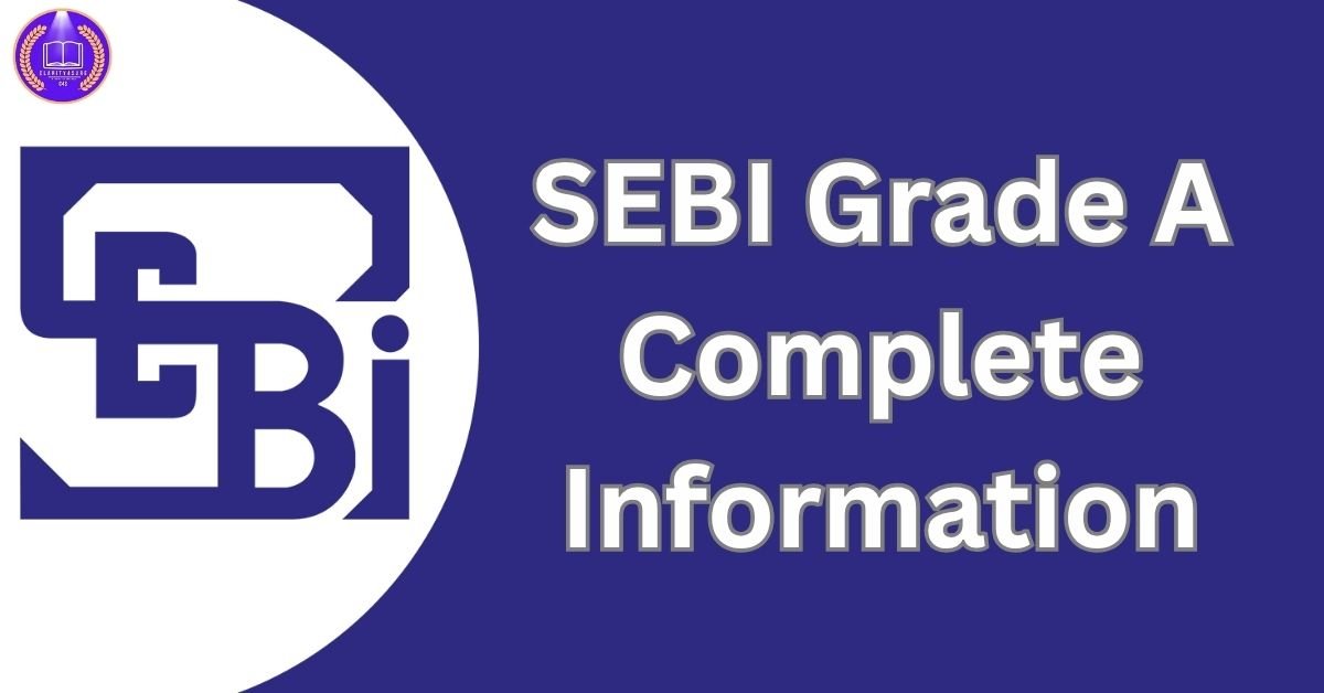 SEBI Grade A Complete Information