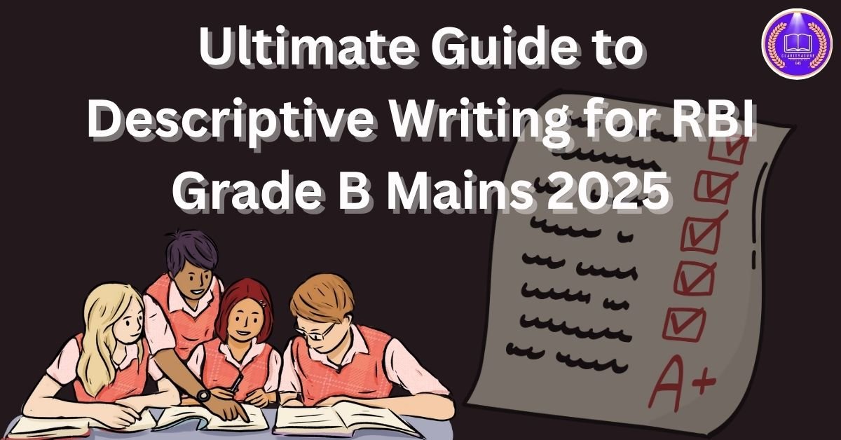 Ultimate Guide to Descriptive Writing for RBI Grade B Mains 2025